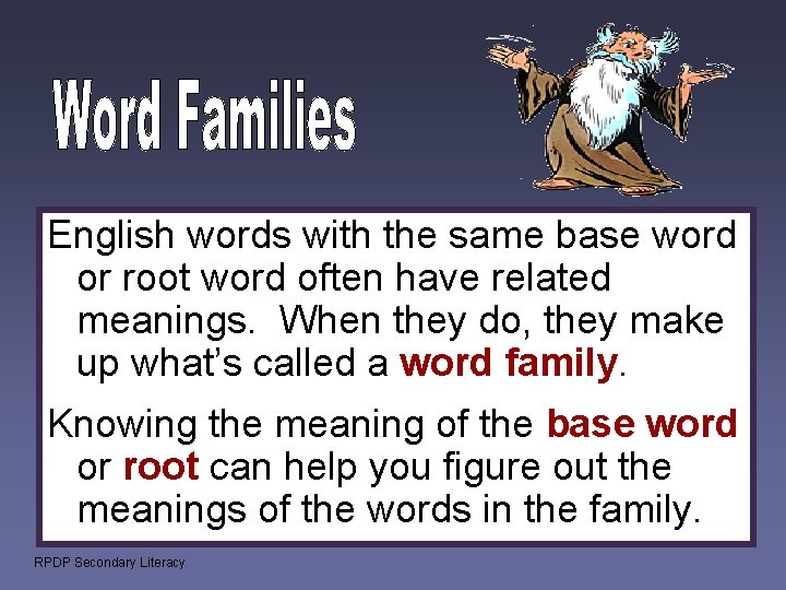 English words with the same base word or root word often have related meanings.