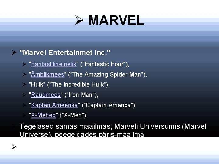 Ø MARVEL Ø "Marvel Entertainmet Inc. " Ø "Fantastiline nelik" ("Fantastic Four"), Ø "Ämblikmees"