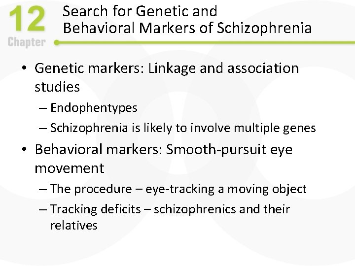 Search for Genetic and Behavioral Markers of Schizophrenia • Genetic markers: Linkage and association