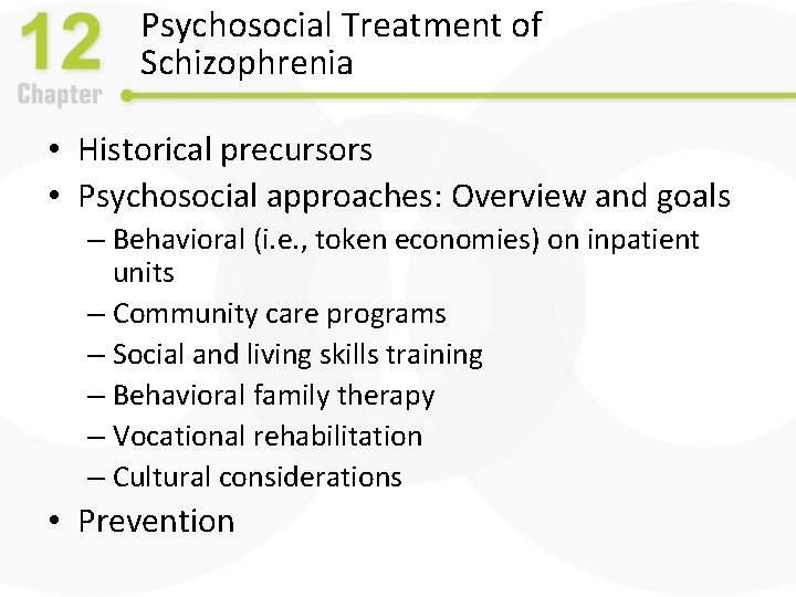 Psychosocial Treatment of Schizophrenia • Historical precursors • Psychosocial approaches: Overview and goals –