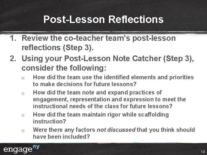 Post-Lesson Reflections 1. Review the co-teacher team’s post-lesson reflections (Step 3). 2. Using your Post-Lesson Reflections 1. Review the co-teacher team’s post-lesson reflections (Step 3). 2. Using your
