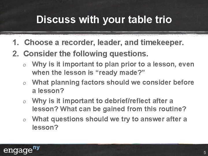 Discuss with your table trio 1. Choose a recorder, leader, and timekeeper. 2. Consider Discuss with your table trio 1. Choose a recorder, leader, and timekeeper. 2. Consider