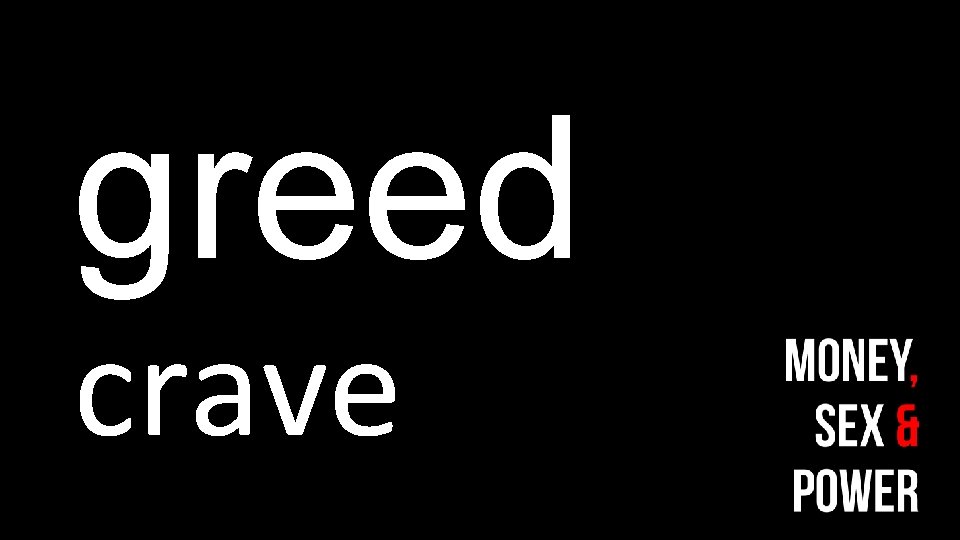 greed crave 