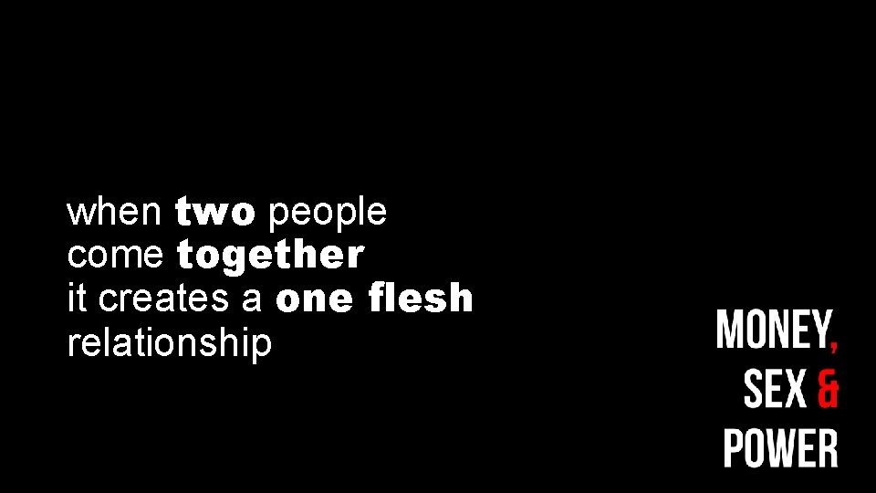 when two people come together it creates a one flesh relationship 