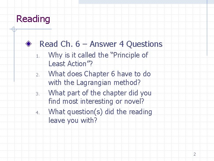 Reading Read Ch. 6 – Answer 4 Questions 1. 2. 3. 4. Why is