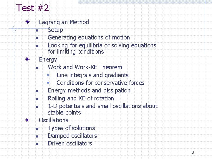 Test #2 Lagrangian Method n Setup n Generating equations of motion n Looking for