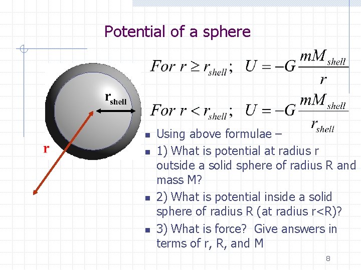 Potential of a sphere n n Using above formulae – 1) What is potential