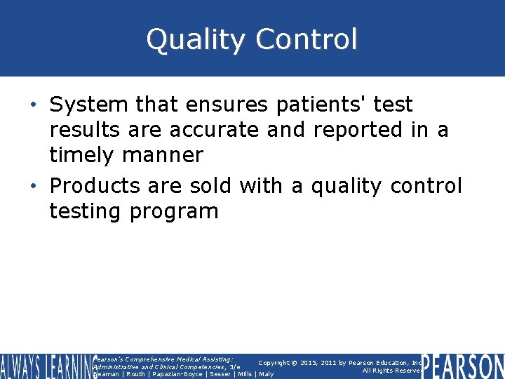 Quality Control • System that ensures patients' test results are accurate and reported in