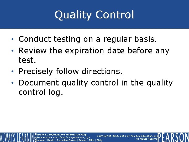 Quality Control • Conduct testing on a regular basis. • Review the expiration date