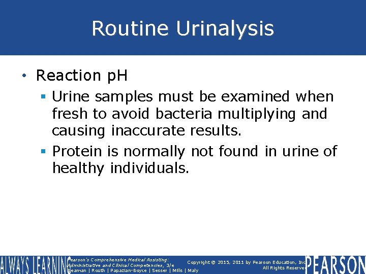 Routine Urinalysis • Reaction p. H § Urine samples must be examined when fresh