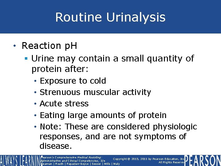 Routine Urinalysis • Reaction p. H § Urine may contain a small quantity of