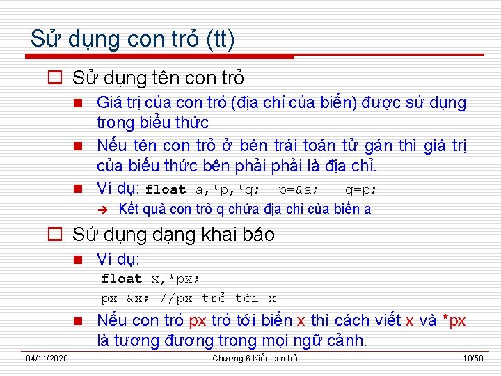 Sử dụng con trỏ (tt) o Sử dụng tên con trỏ Giá trị của