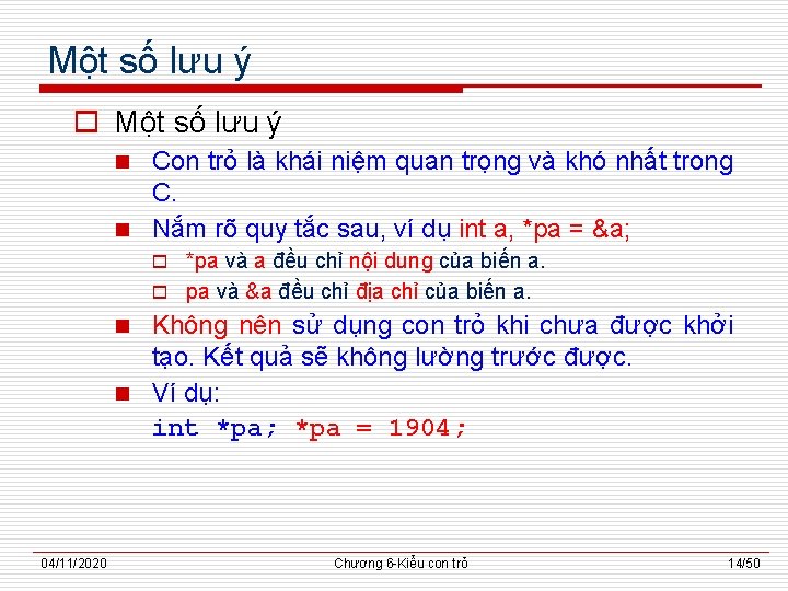 Một số lưu ý o Một số lưu ý Con trỏ là khái niệm