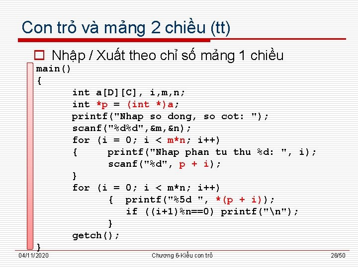 Con trỏ và mảng 2 chiều (tt) o Nhập / Xuất theo chỉ số