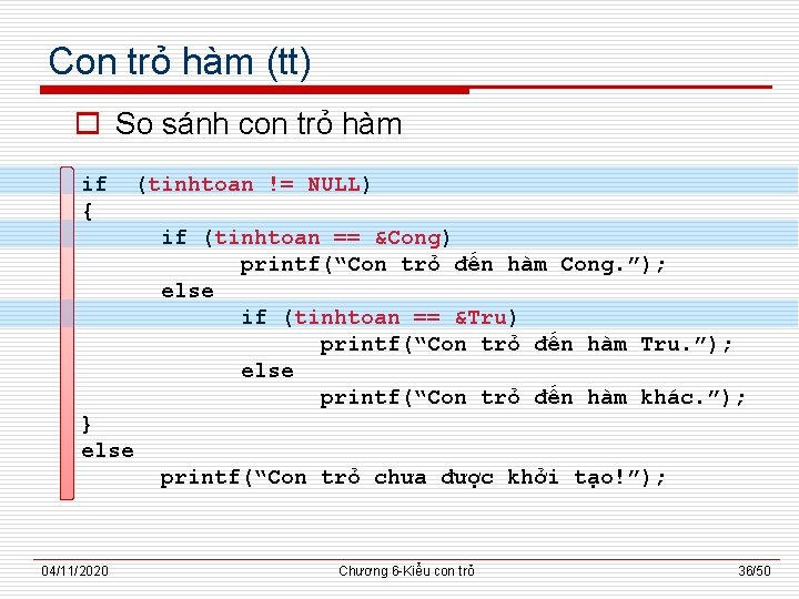 Con trỏ hàm (tt) o So sánh con trỏ hàm if { (tinhtoan !=