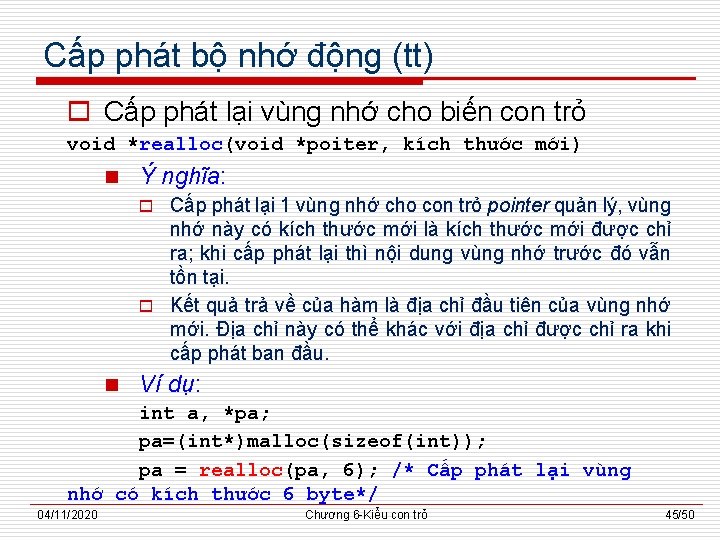 Cấp phát bộ nhớ động (tt) o Cấp phát lại vùng nhớ cho biến