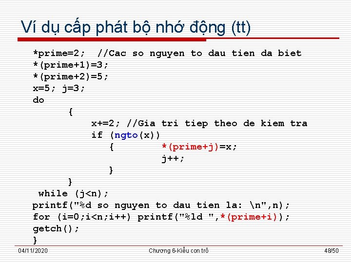 Ví dụ cấp phát bộ nhớ động (tt) *prime=2; //Cac so nguyen to dau