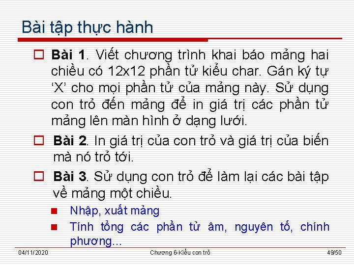 Bài tập thực hành o Bài 1. Viết chương trình khai báo mảng hai