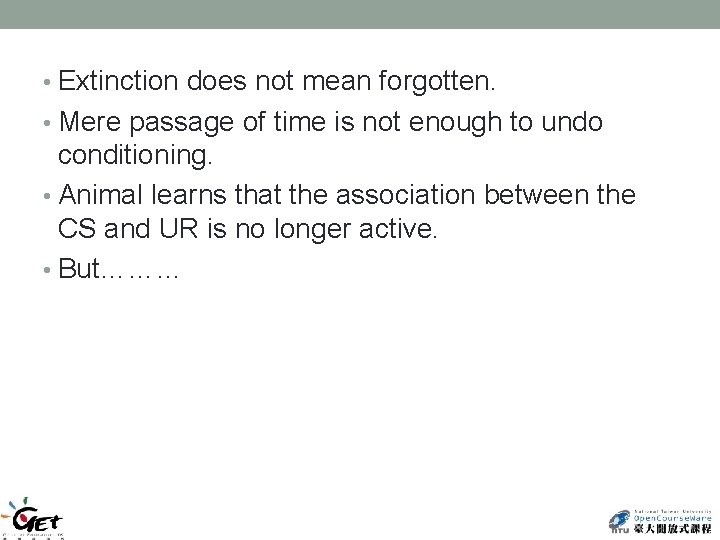  • Extinction does not mean forgotten. • Mere passage of time is not