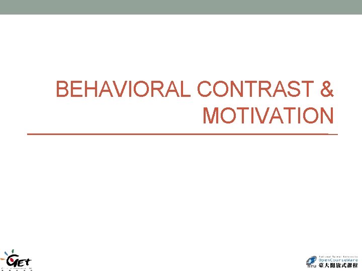 BEHAVIORAL CONTRAST & MOTIVATION 