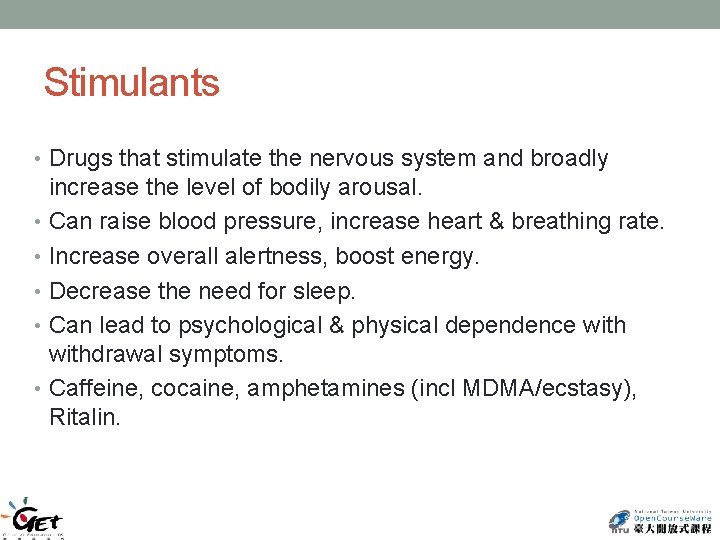 Stimulants • Drugs that stimulate the nervous system and broadly increase the level of