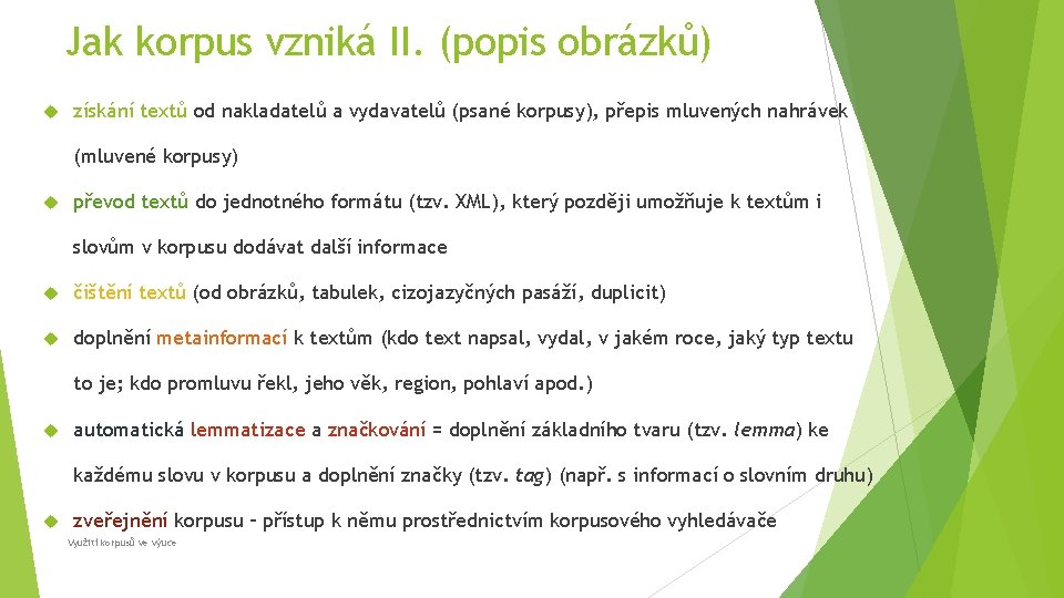 Jak korpus vzniká II. (popis obrázků) získání textů od nakladatelů a vydavatelů (psané korpusy),