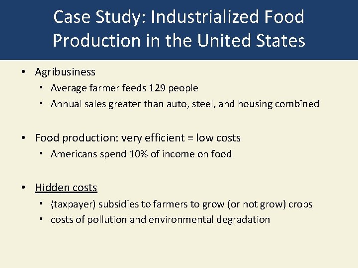 Case Study: Industrialized Food Production in the United States • Agribusiness • Average farmer