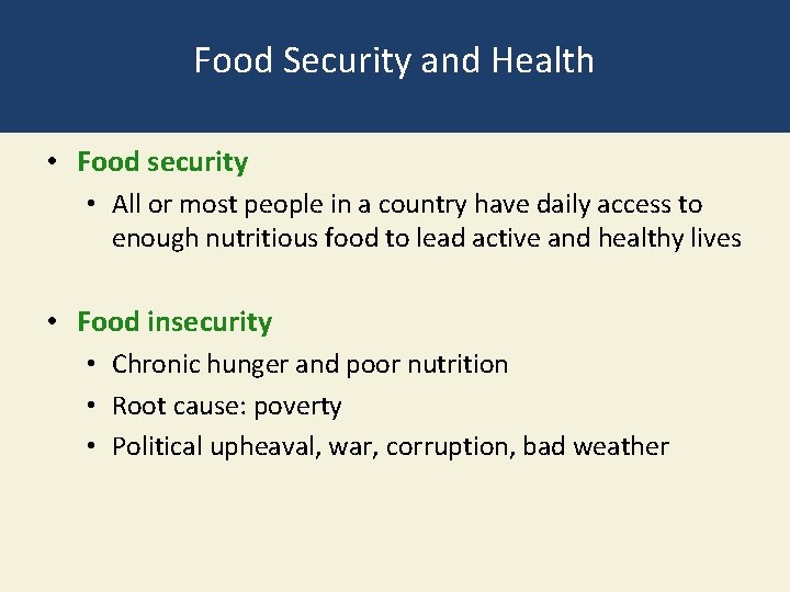 Food Security and Health • Food security • All or most people in a