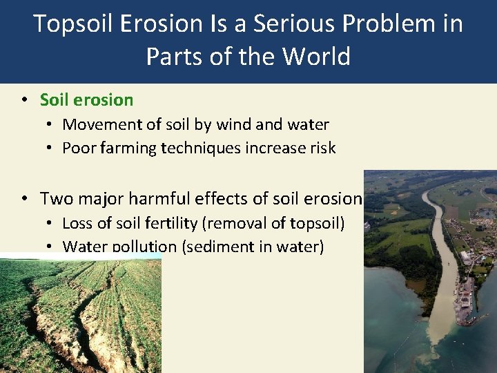 Topsoil Erosion Is a Serious Problem in Parts of the World • Soil erosion
