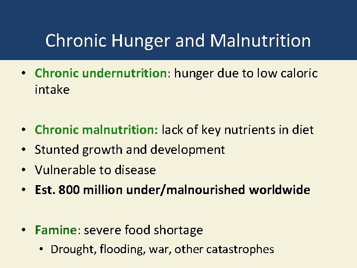 Chronic Hunger and Malnutrition • Chronic undernutrition: hunger due to low caloric intake •