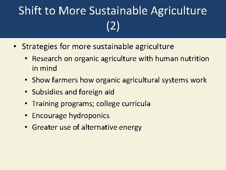 Shift to More Sustainable Agriculture (2) • Strategies for more sustainable agriculture • Research