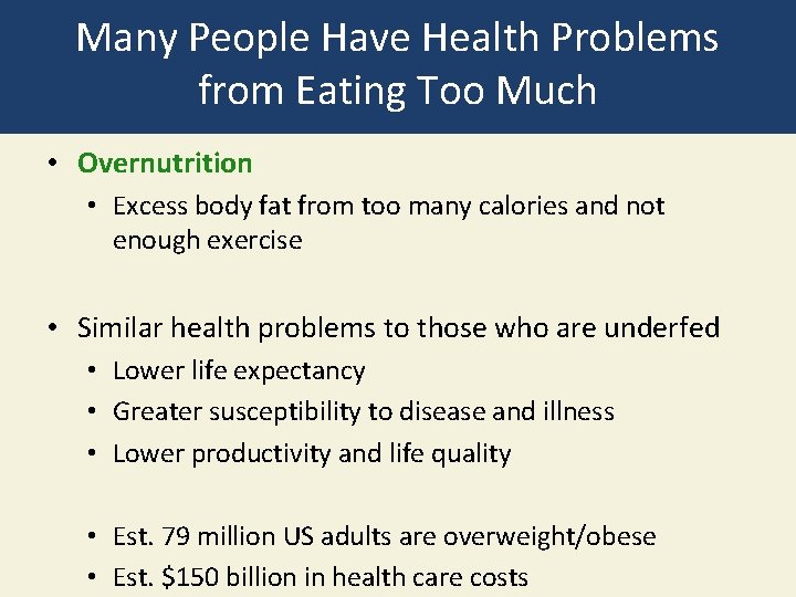 Many People Have Health Problems from Eating Too Much • Overnutrition • Excess body