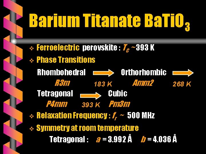 Barium Titanate Ba. Ti. O 3 v Ferroelectric perovskite : TC ~ 393 K