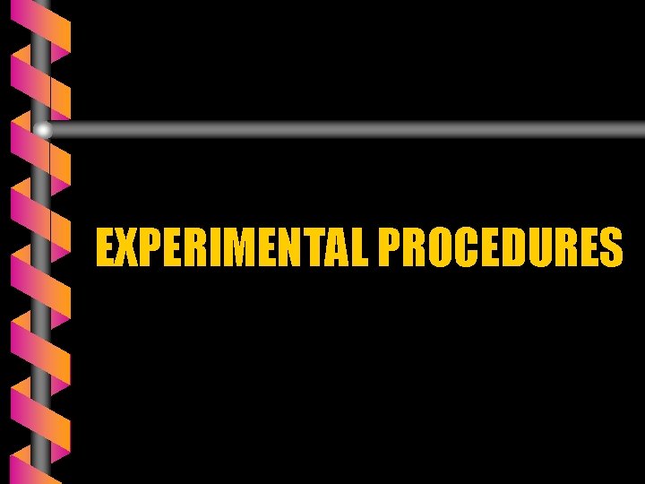 EXPERIMENTAL PROCEDURES 