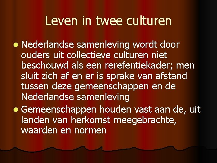 Leven in twee culturen l Nederlandse samenleving wordt door ouders uit collectieve culturen niet