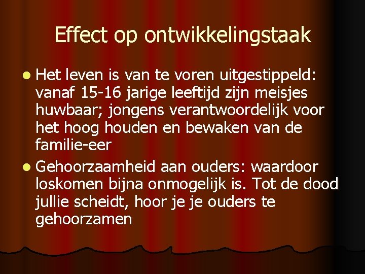 Effect op ontwikkelingstaak l Het leven is van te voren uitgestippeld: vanaf 15 -16