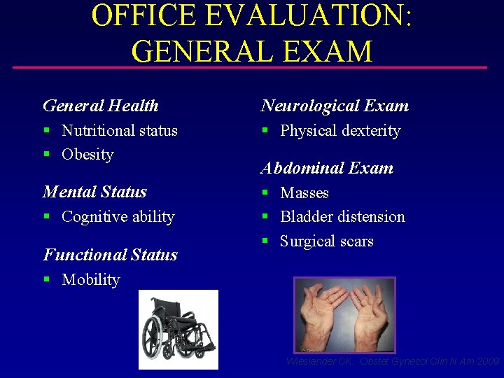 OFFICE EVALUATION: GENERAL EXAM General Health Neurological Exam § Nutritional status § Obesity §