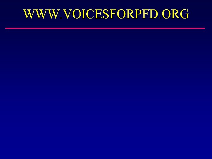 WWW. VOICESFORPFD. ORG 