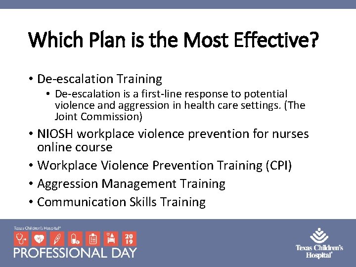 Which Plan is the Most Effective? • De-escalation Training • De-escalation is a first-line Which Plan is the Most Effective? • De-escalation Training • De-escalation is a first-line