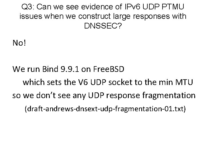 Q 3: Can we see evidence of IPv 6 UDP PTMU issues when we