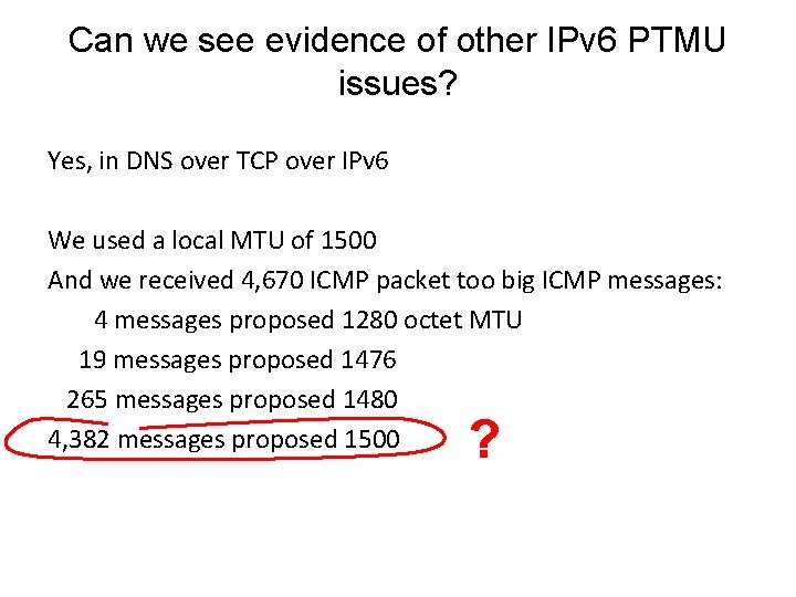 Can we see evidence of other IPv 6 PTMU issues? Yes, in DNS over