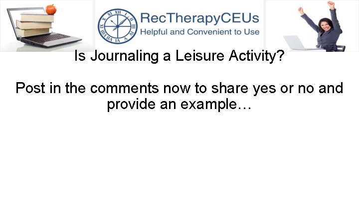 Is Journaling a Leisure Activity? Post in the comments now to share yes or