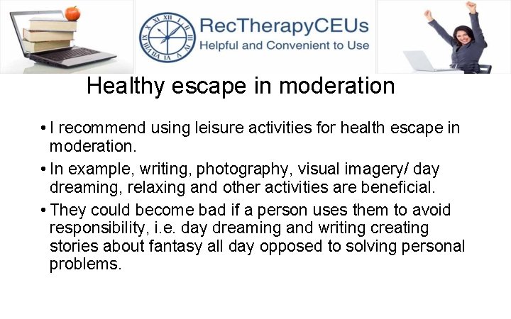 Healthy escape in moderation • I recommend using leisure activities for health escape in