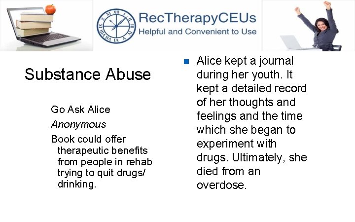 Substance Abuse Go Ask Alice Anonymous Book could offer therapeutic benefits from people in