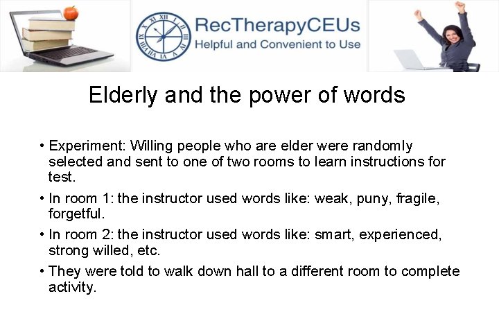 Elderly and the power of words • Experiment: Willing people who are elder were