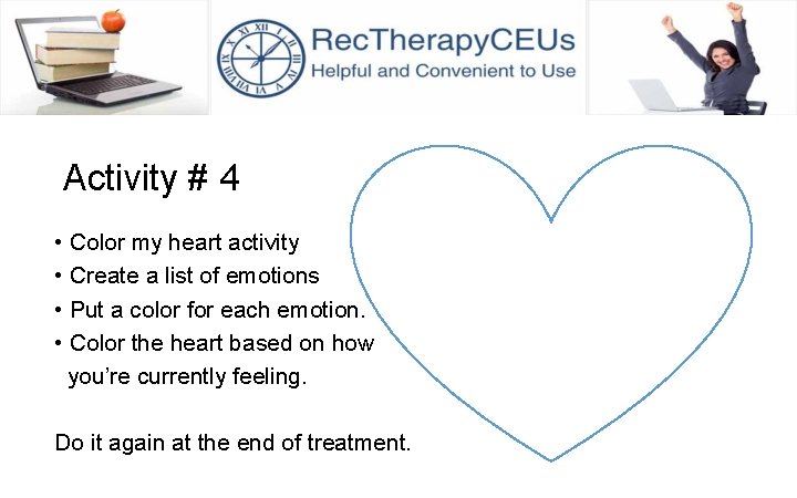 Activity # 4 • Color my heart activity • Create a list of emotions