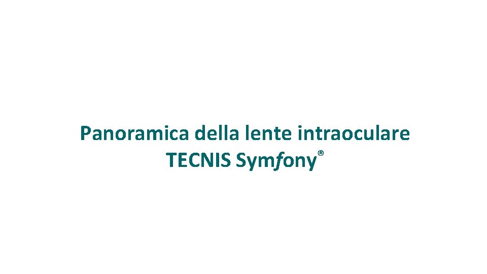 Panoramica della lente intraoculare ® TECNIS Symfony 