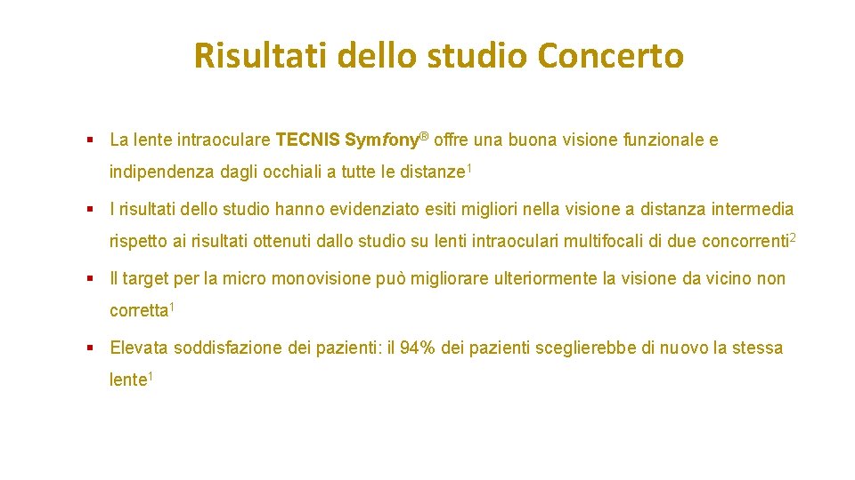 Risultati dello studio Concerto § La lente intraoculare TECNIS Symfony® offre una buona visione