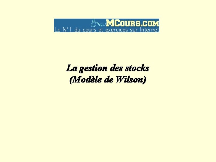 La gestion des stocks (Modèle de Wilson) 