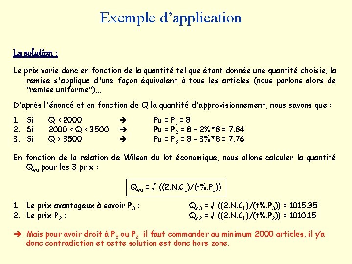 Exemple d’application La solution : Le prix varie donc en fonction de la quantité